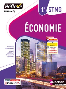 &Eacute;conomie &ndash; Bac STMG&nbsp; [1re] &ndash; Manuel R&eacute;flexe &Eacute;d. 2023&nbsp;