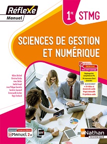 Sciences de gestion et num&eacute;rique &ndash; Bac STMG&nbsp; [1re] &ndash; Manuel&nbsp; R&eacute;flexe - &Eacute;d.2023&nbsp;